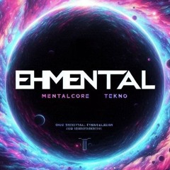 EhMentaL