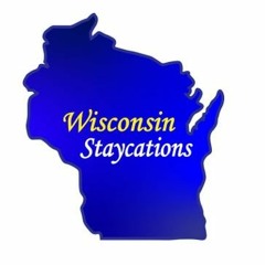 Wisconsin Staycation