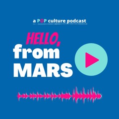 (Hello, From Mars Podcast: S2 Ep 007)The One With the New Year Predictions