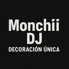 Monchìì Dj II