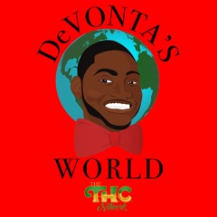 The DeVonta's World Podcast