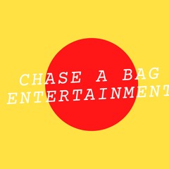 Chase A Bag Entertainment .