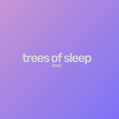 Trees of Sleep