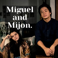 Miguel and Mijon.