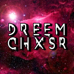 DreemChxsr