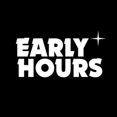 EARLYHOURS