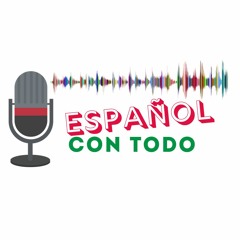 Podcast con transcripción | Español Con Todo
