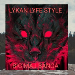 Big Maj Banga - Lykan Lyfestyle Part II.mp3