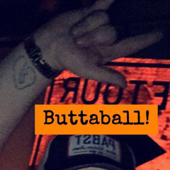 BUTTABALL!