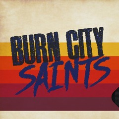 Burn City Saints
