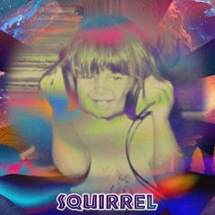 !...Squirrel...!