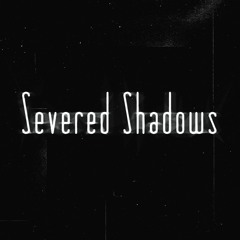 Severed Shadows