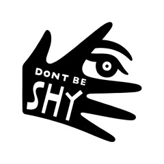 Don't Be Shy