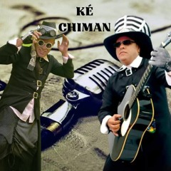 KÉ  CHIMAN