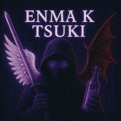 ENMA K TSUKI