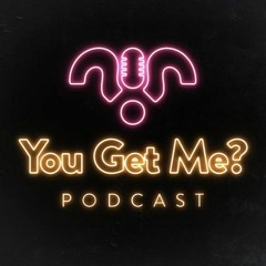 Yougetme? Podcast