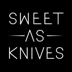 Sweet As Knives