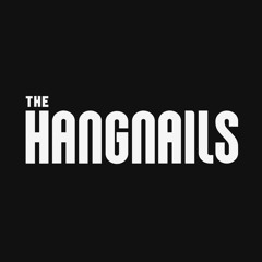The Hangnails