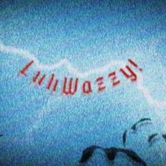 LuhWazzy!