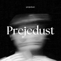prejedust