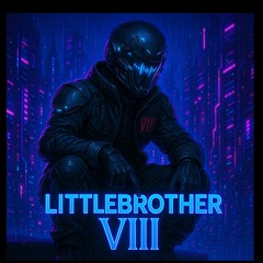 Littlebrother VIII