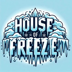 HOUSEOFFREEZE