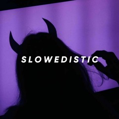 Slowedistic