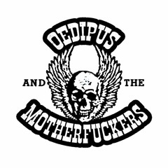 Oedipus & the Motherfuckers