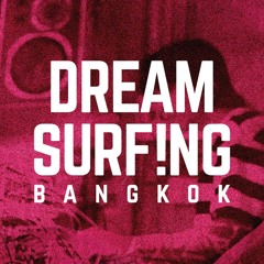 DREAM SURFING BANGKOK