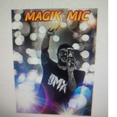 MrMykeonthemic / Magik Mic