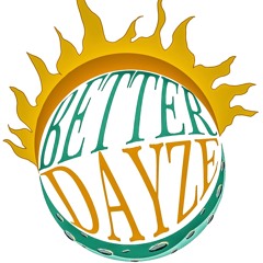 Better Dayze Podcast