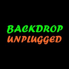 Backdrop Unplugged