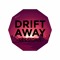 Drift Away Sessions