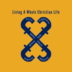 Living A Whole Christian Life