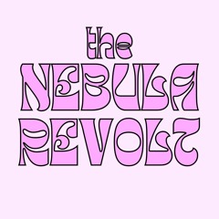 The Nebula Revolt