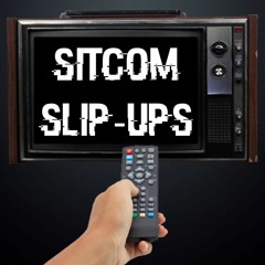Sitcom Slip-ups
