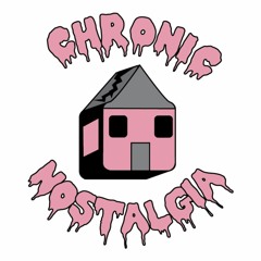 Chronic Nostalgia