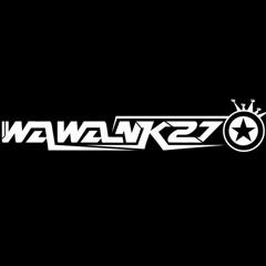 WawanK'27✪