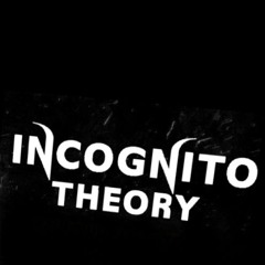 Incognito Theory