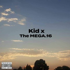 Kid x The MEGA.16