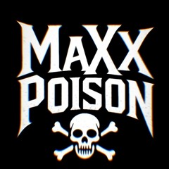 MaXx Poison