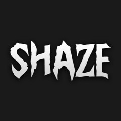 Shaze
