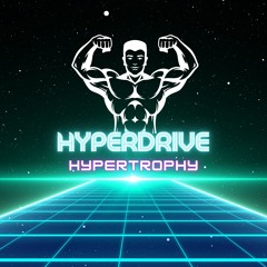 Hyperdrive Hypertrophy