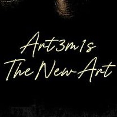 Art3m1s TheNewArt
