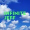 Infinite Jeff