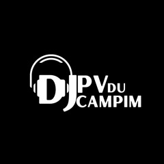 DJ PV DU CAMPIM©️