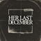 Her Last December
