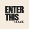 Enter This House