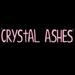 CRYSTAL ASHES