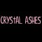 CRYSTAL ASHES